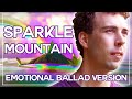 Sparkle Mountain (but it's an inspiring piano ballad)