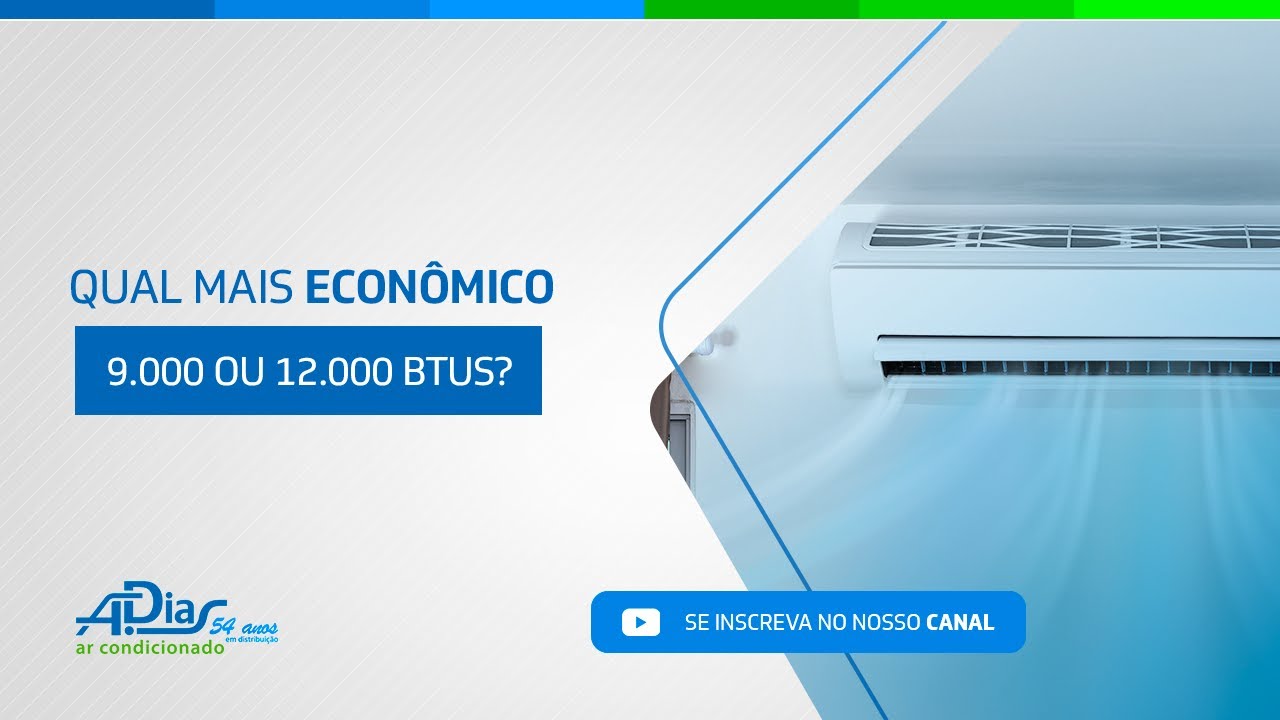 Qual Ar Condicionado é Mais Econômico: 9000 ou 12000 btus?
