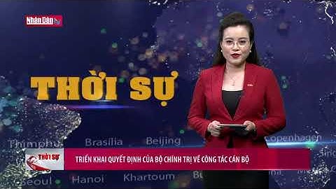Triển khai quyết định của Bộ Chính trị về công tác cán bộ