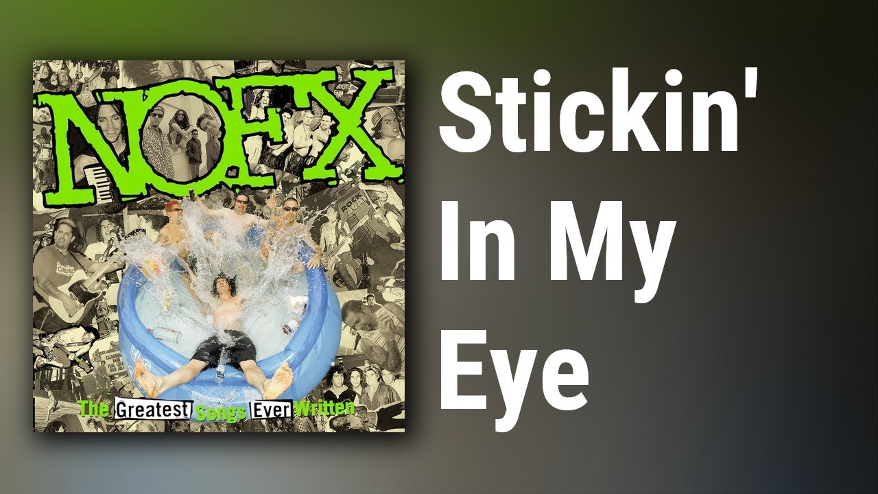 NOFX // Stickin' In My Eye YouTube