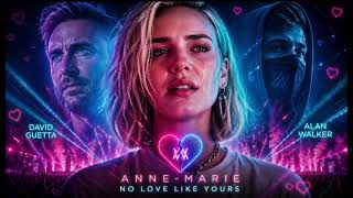 David Guetta, Alan Walker &amp; Anne-Marie - No Love Like Yours