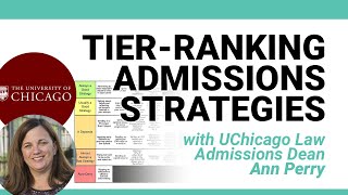 TierRanking Admissions Strategies with UChicago Law School Admissions Dean Ann Perry