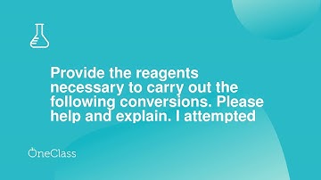 Provide the reagents necessary to carry out the following conversions.