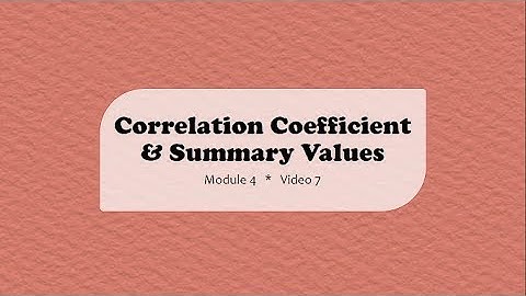 MA110 || Correlation Coefficient & Summary Values || Video 4-7