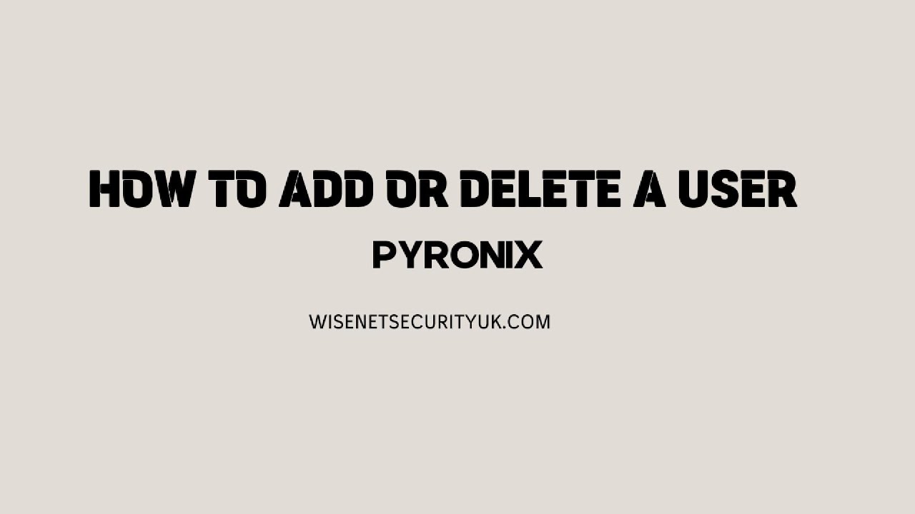 How to Add or Delete a User on Pyronix Alarm Panel | Easy Step-by-Step Tutorial