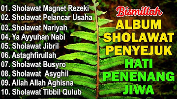 SHOLAWAT PENYEJUK HATI PENENANG JIWA | SHOLAWAT JIBRIL PENARIK REZEKI,BUSYRO | SHOLAWAT TERBARU 2025
