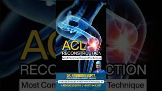 ACL Injury: Repair होगा या Reconstruction? जानिए सही इलाज!  Dr. Ravindra Gupta