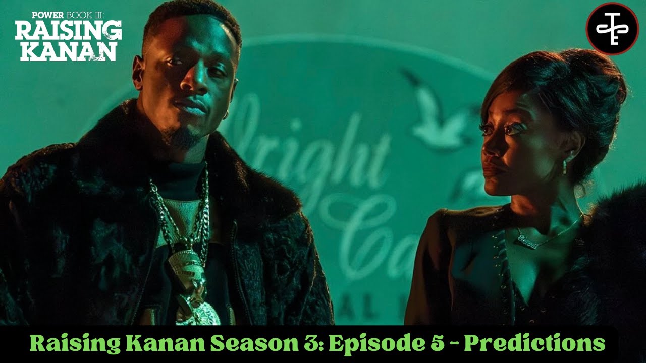 Power Book III Raising Kanan Season 3 Episode 5 Predictions