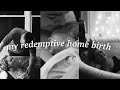 My redemptive, positive, &amp; fast home birth story