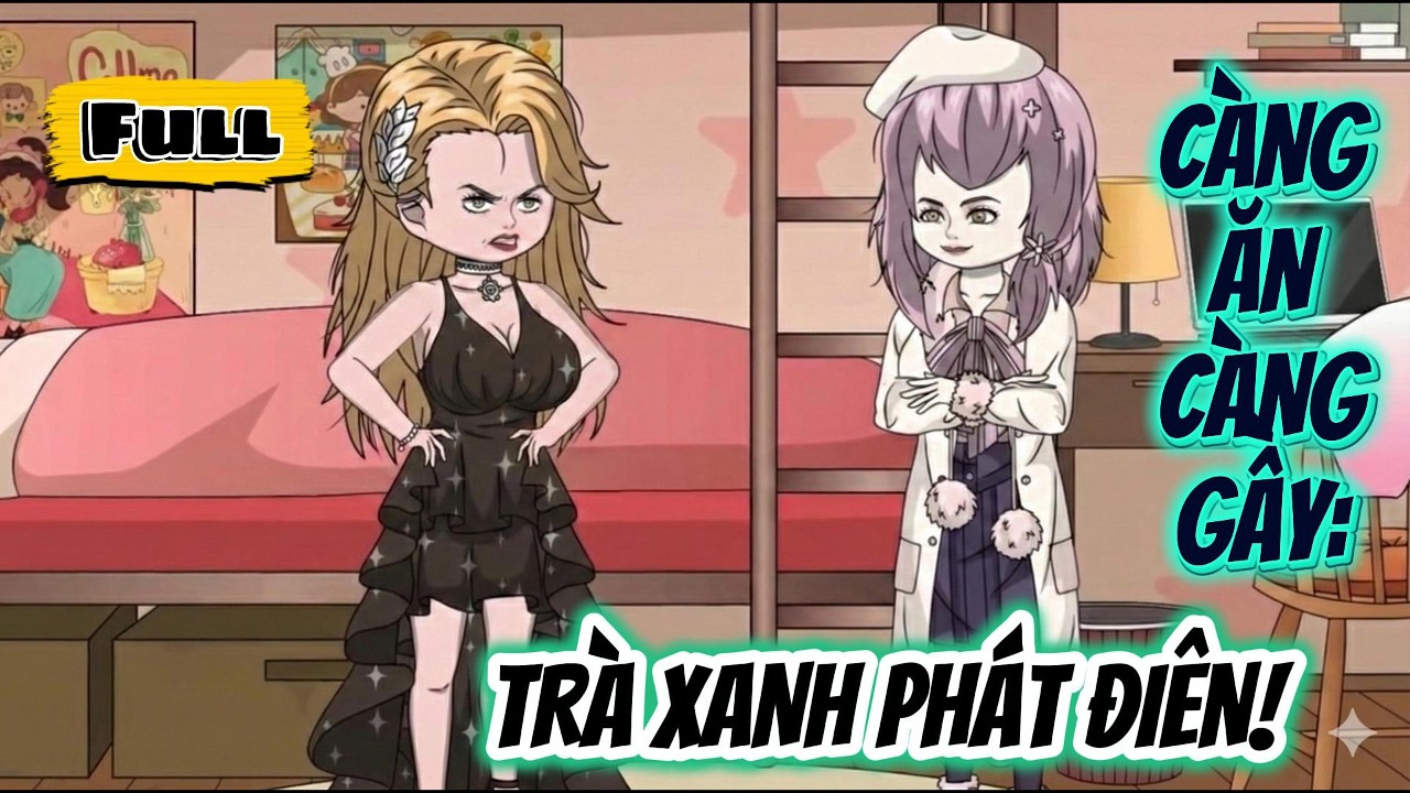 Full Có Kết| CÀNG ĂN CÀNG GẦY: TRÀ XANH PHÁT ĐIÊN! | Chichi Sub