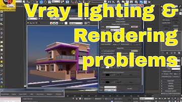 VRAY LIGHTING AND RENDERING PROBLEMS IN 3DS MAX | CAREER HACKS
