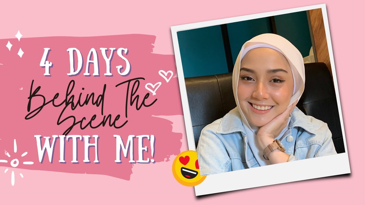 4 Days Behind The Scene of My Life | Nurin Afiqah