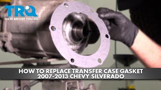 How to Replace Transfer Case Gasket 2007-2013 Chevrolet Silverado