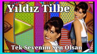 Yıldız Tilbe - Tek Sevenim Sen Olsan