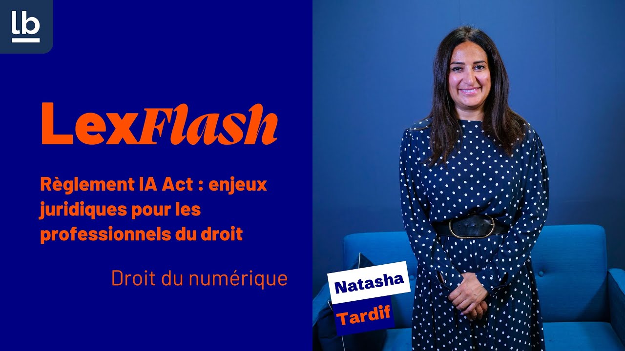 Lexflash – IA Act : réguler l’intelligence artificielle en Europe