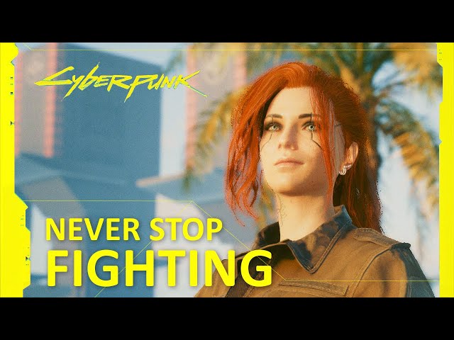 V - Never Stop Fighting - Cyberpunk 2077 class=