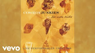 Cowboy Junkies - I'm So Lonesome I Could Cry (Live - Official Audio)