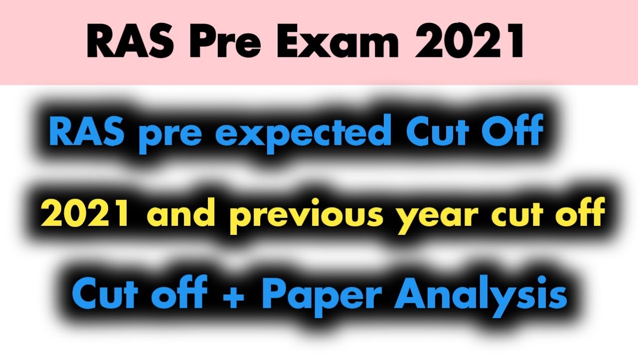 RAS Pre 2021 expected cut off | RAS pre 2021 cut off according to experts 