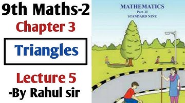 9th Geometry | Chapter 3 Triangles | Lecture 5 by rahul  sir | Maharashtra Board