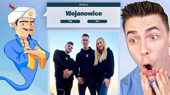 AKINATOR ZNA CAŁE WOJANOWICE! 😱