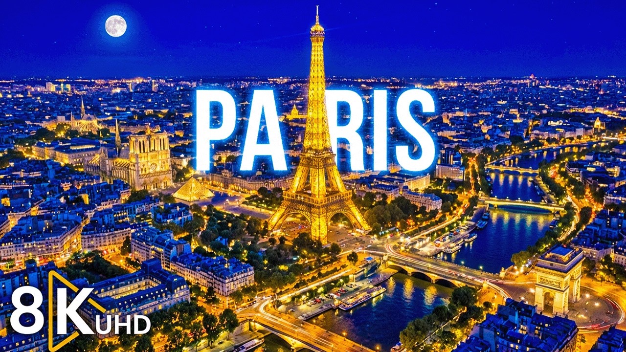 PARIS 8K UHD 🇫🇷 Timeless Romance – Eiffel Tower, Louvre & City Lights