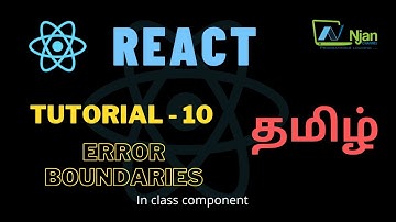 ReactJS | Error boundaries | Basic of React | Tamil Tutorial | NJan channel | Tutorial - 10
