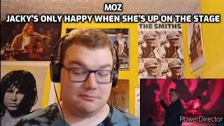 Morrissey - Jacky&#39;s Only Happy When She&#39;s Up on the Stage | Reaction!