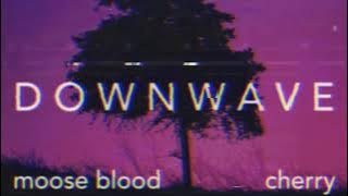 Moose Blood | Cherry (S L O W E D)