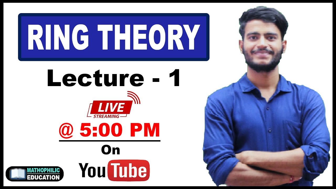 RING THEORY || LECTURE - 1 ||CSIR NET || IIT JAM || TIFR || NBHM || DU ...