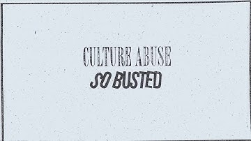 Culture Abuse - "So Busted"