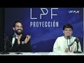 LPF PROYECCIÓN | PROGRAMA 19 con Pablo Aguiar y Alejo Gelsomino