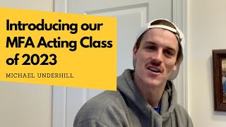 Introducing our MFA Acting Class of 2023 - Michael Underhill