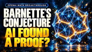 Barnette’s Conjecture: Inside OpenAI’s Surprising Proof and Why It Matters