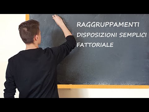 RAGGRUPPAMENTI, DISPOSIZIONI SEMPLICI, FATTORIALE