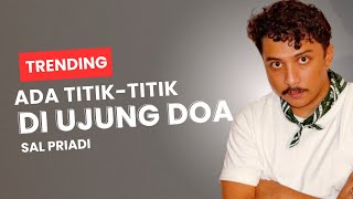 Download Lagu SAL PRIADI ADA TITIK-TITIK DI UJUNG DOA |  LIRIK - LIRIK LAGU INDONESIA TERHITS MP3