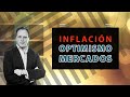 Inflación, Exceso de Optimismo y Mercados