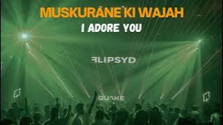 Download lagu Muskurane Ki Wajah x I Adore You / Flipsyd