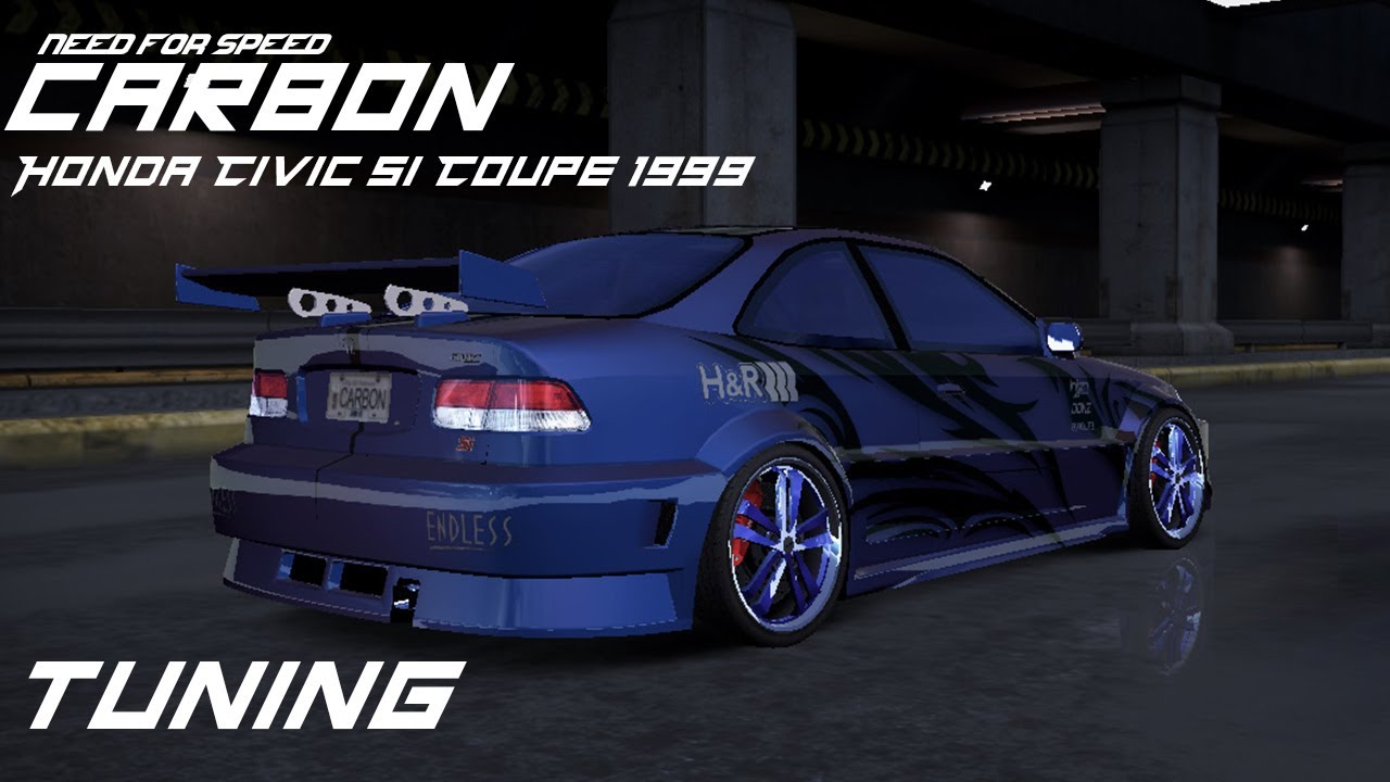 Need For Speed Carbon Tuning Honda Civic Si Coupe 1999 - Youtube
