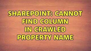 Sharepoint: Cannot find column in crawled property name