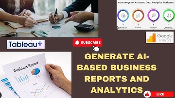 Generate AI-Based Business Reports and Analytics – Tool: Google Analytics AI, Tableau AI