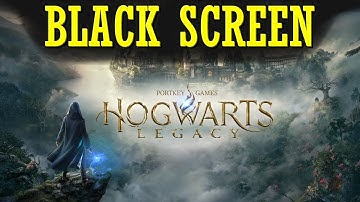 Fix Hogwarts Legacy Black Screen & Graphics Issues