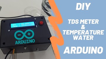 DIY Alat Ukur Kualitas Air Minum dan Air Baku dengan Arduino, TDS sensor dan Temperature sensor.