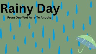 Rainy Day: From One Acre To Another