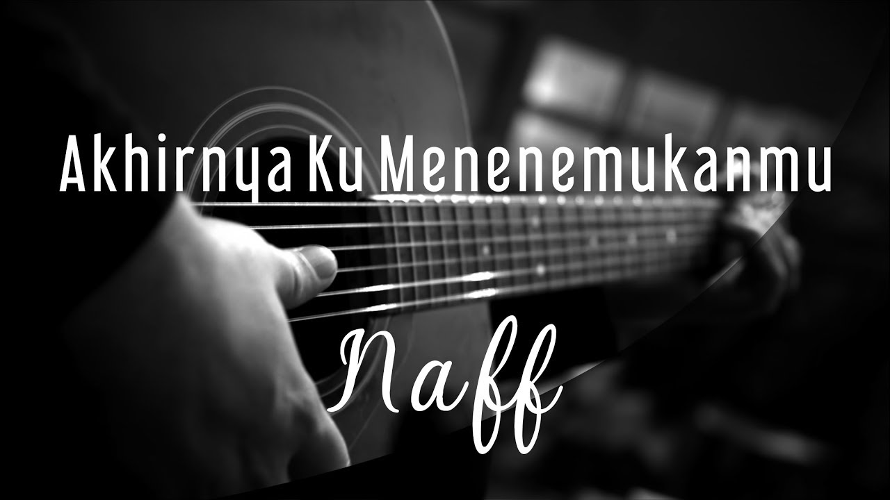 Akhirnya Ku Menemukanmu Naff Acoustic Karaoke Youtube