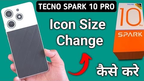 Tecno Spark 10 Pro icon size kaise change kare, how to increase icon size in tecno, how to change te