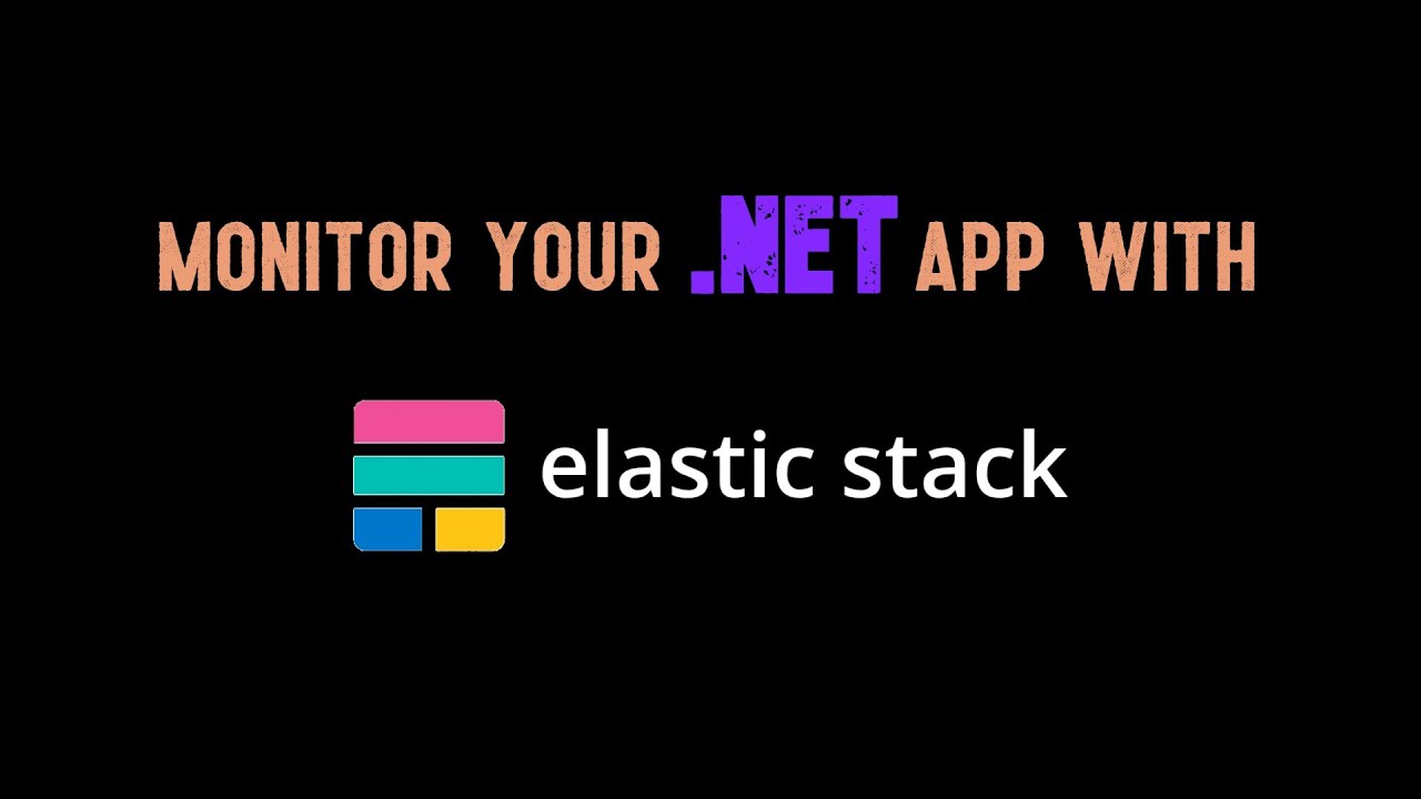 Monitor your .NET App with Elastic Stack (ELK) (Arabic - بالعربي) - YouTube