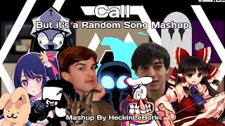 Hecker-Call But It's A Various Song Mashup [Call X Idol X Bad Time X More!] | Mashup By Heckinlebork