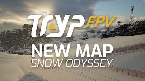 TRYP FPV : SNOW ODYSSEY, New map overview