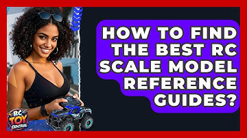 How to find the best RC scale model reference guides? - RC Toy Central