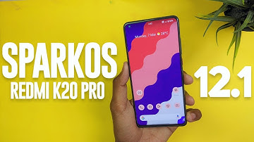 SparkOS v12.1 *LAST OFFICIAL* Update For Redmi K20 Pro - All Rounder ROM 🔥